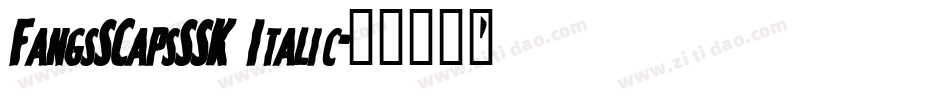 FangsSCapsSSK Italic字体转换